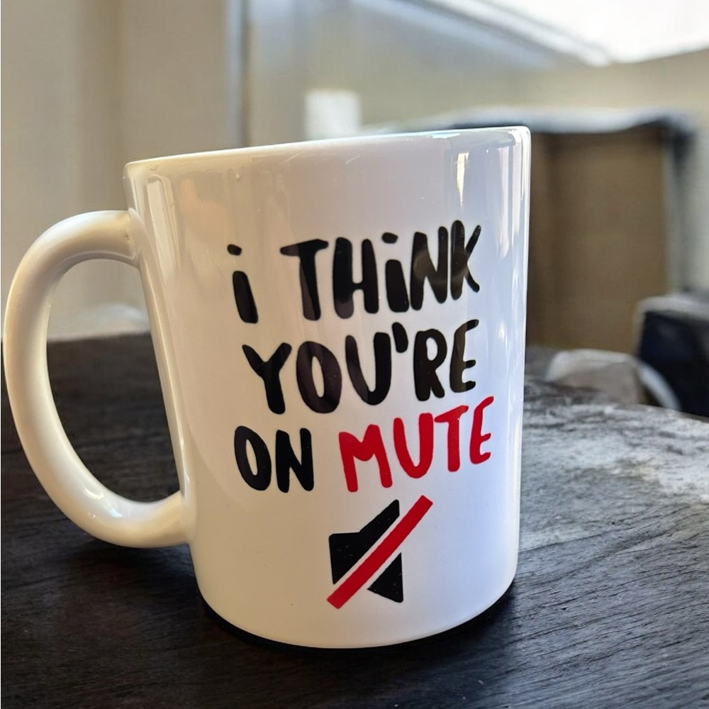 Novelty Coffee Mug New “I Think You’re On Mute” Funny Zoom Work Humor - Picture 2 of 3